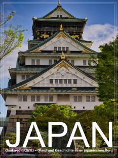Osaka-jō – Glanz und Geschichte
